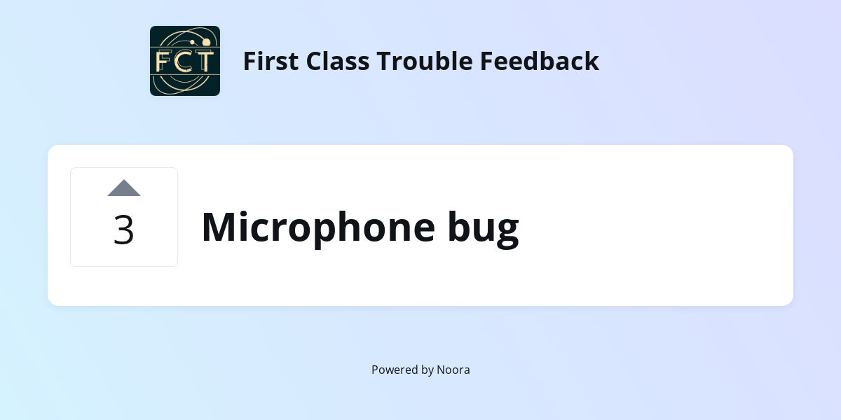 Microphone bug Report bug First Class Trouble